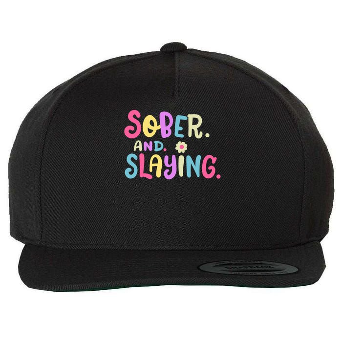 Sober And Slaying Sobriety Anniversary Recovery Wool Snapback Cap