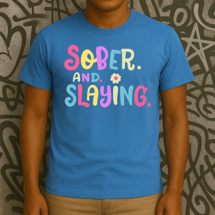 Sober And Slaying Sobriety Anniversary Recovery T-Shirt
