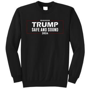 Safe And Sound Trump 2024 Sweatshirt