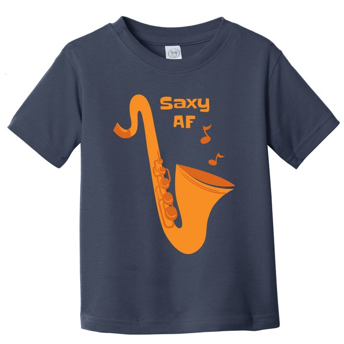 Saxy AF Toddler T-Shirt