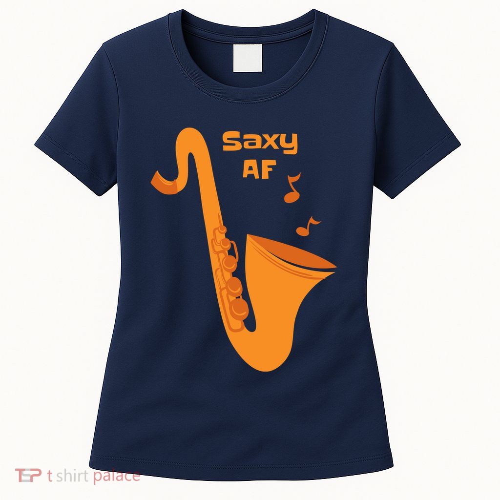 Saxy AF Womens T-Shirt