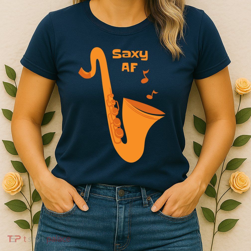 Saxy AF Womens T-Shirt