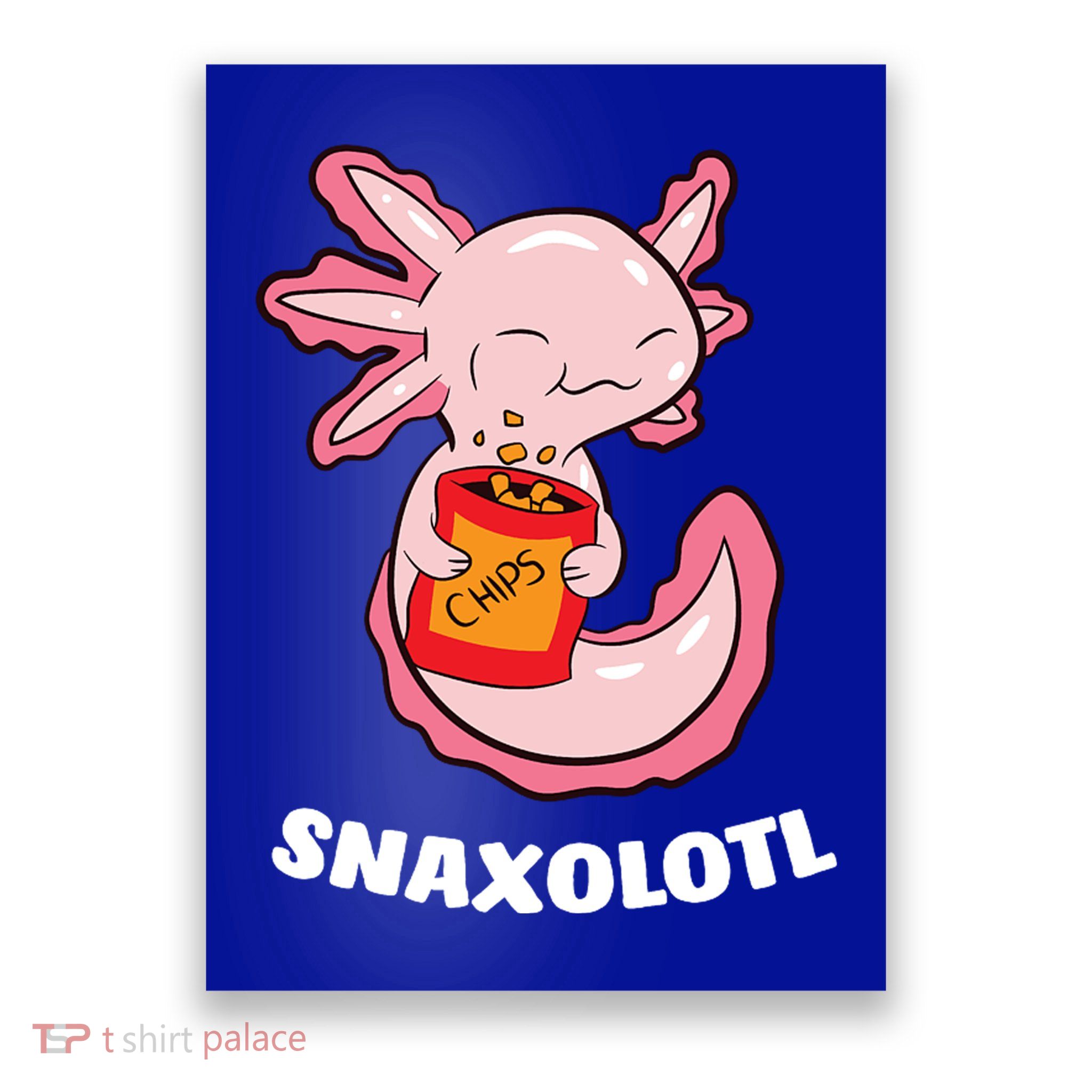 Snaxolotl Axolotls Poster