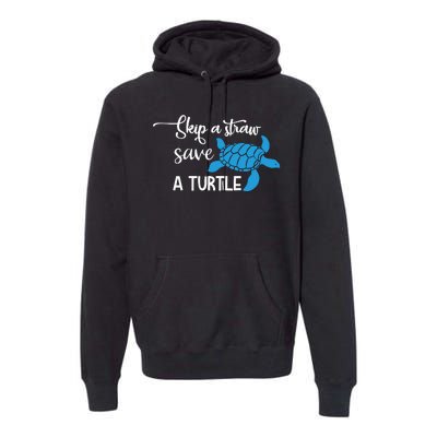 Skip A Straw Save A Turtle Premium Hoodie