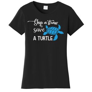 Skip A Straw Save A Turtle Women's T-Shirt