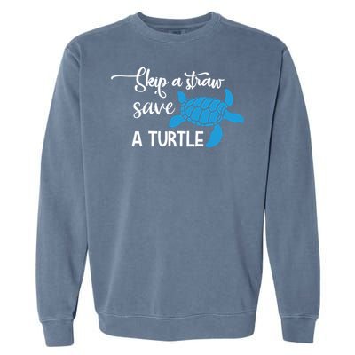 Skip A Straw Save A Turtle Garment-Dyed Sweatshirt