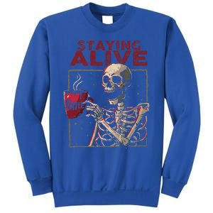 Staying Alive Skeleton Drink Coffee Funny Skull Halloween Sweatshirt