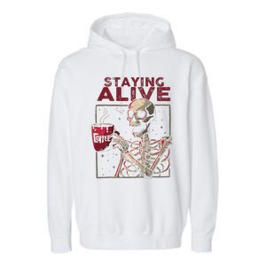 Staying Alive Skeleton Drink Coffee Funny Skull Halloween Garment-Dyed Fleece Hoodie