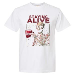 Staying Alive Skeleton Drink Coffee Funny Skull Halloween Garment-Dyed Heavyweight T-Shirt