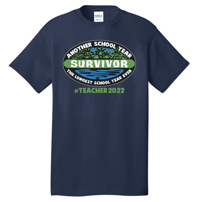 Survivor Another School Year The Longest School Year Ever #Teacher 2022 Tall T-Shirt