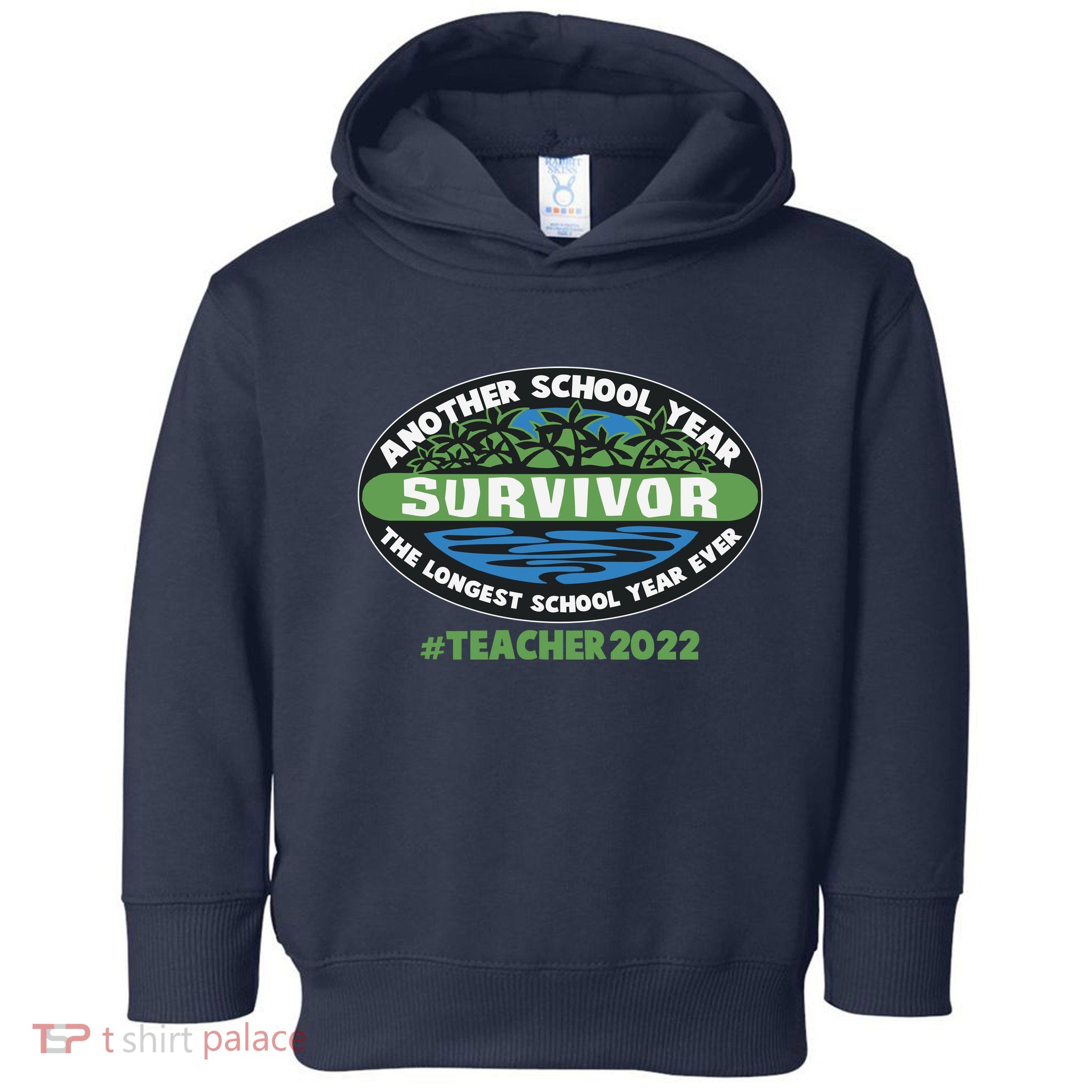 Survivor Another School Year The Longest School Year Ever #Teacher 2022 Toddler Hoodie