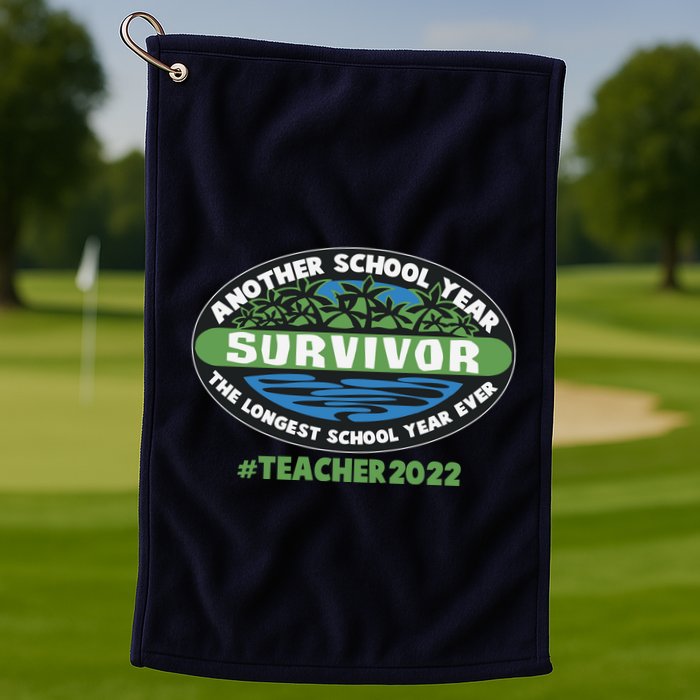 Survivor Another School Year The Longest School Year Ever #Teacher 2022 Golf Towel