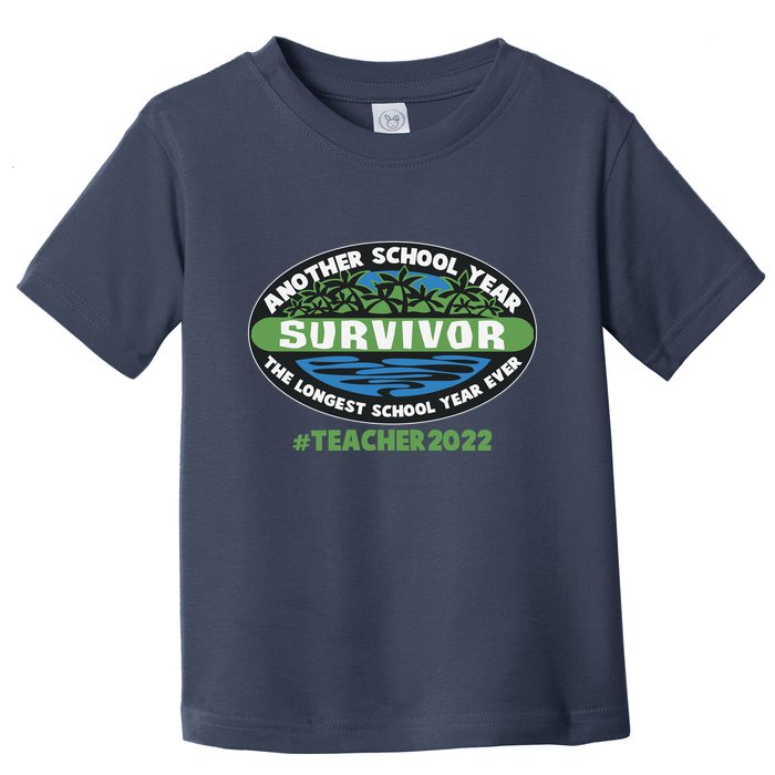 Survivor Another School Year The Longest School Year Ever #Teacher 2022 Toddler T-Shirt