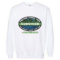Survivor Another School Year The Longest School Year Ever #Teacher 2022 Garment-Dyed Sweatshirt