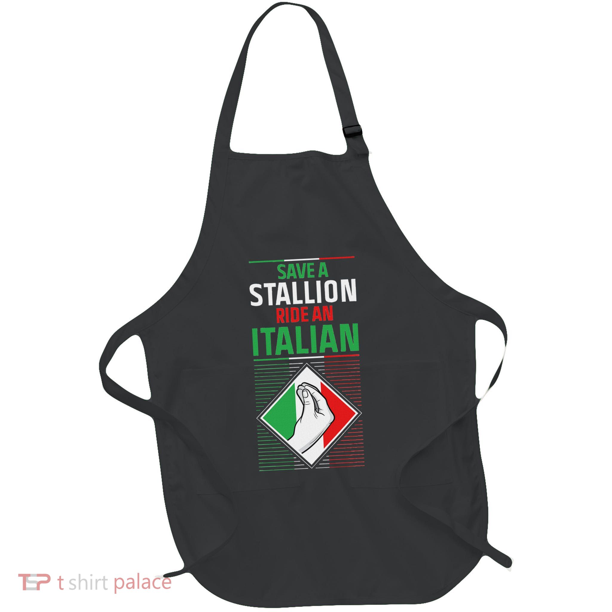 Save A Stallion Ride An Italian Adult Fun Jokes Sayings Puns Full-Length Apron With Pockets