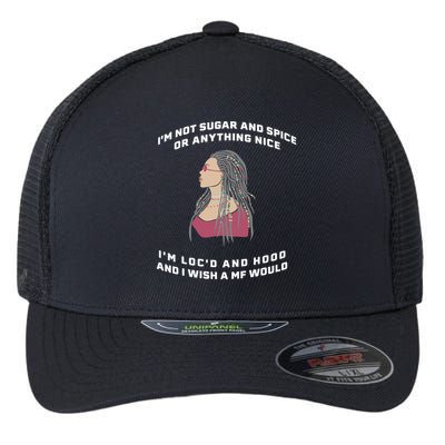 Sugar And Spice I'm Loc'd And Hood Funny Flexfit Unipanel Trucker Cap