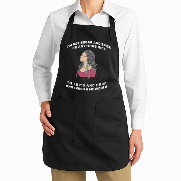 Sugar And Spice I'm Loc'd And Hood Funny Apron