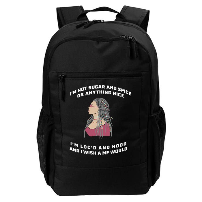Sugar And Spice I'm Loc'd And Hood Funny Backpack