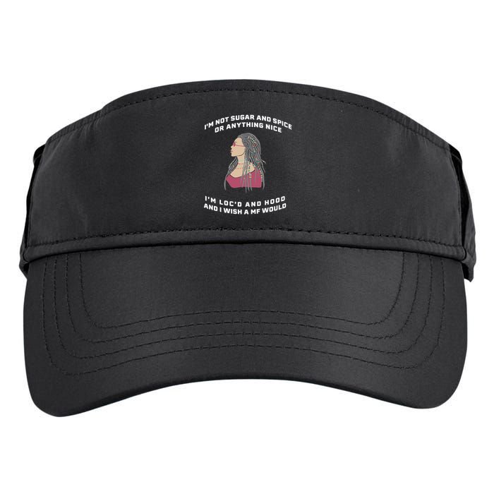 Sugar And Spice I'm Loc'd And Hood Funny Adult Drive Performance Visor
