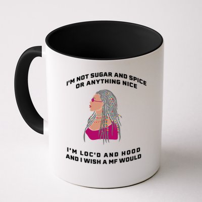 Sugar And Spice I'm Loc'd And Hood Funny Mug