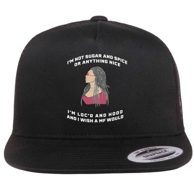 Sugar And Spice I'm Loc'd And Hood Funny Flatbill Hat