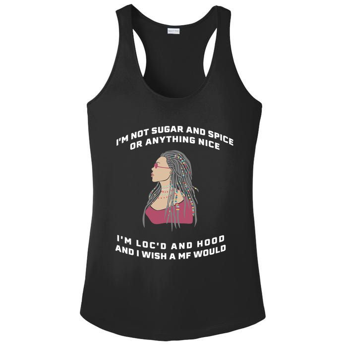 Sugar And Spice I'm Loc'd And Hood Funny Ladies PosiCharge Competitor Racerback Tank