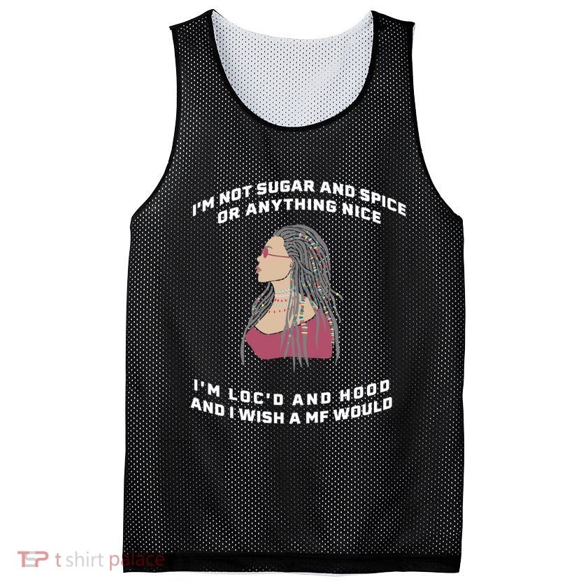 Sugar And Spice I'm Loc'd And Hood Funny Mesh Reversible Basketball Jersey Tank