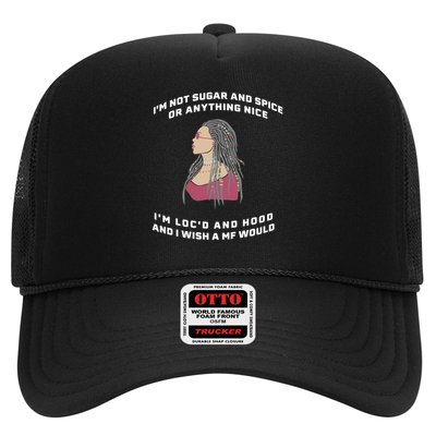 Sugar And Spice I'm Loc'd And Hood Funny Trucker Hat