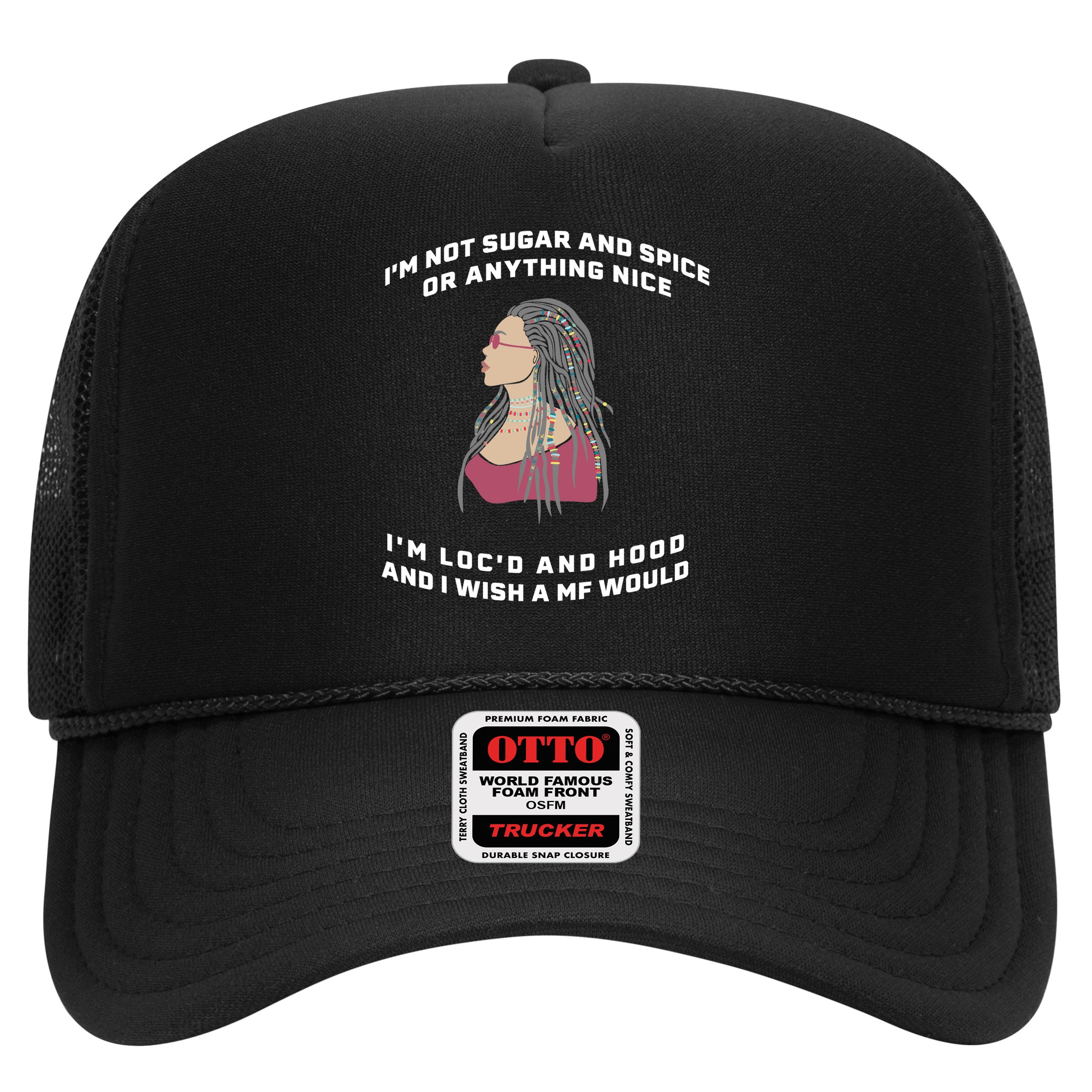 Sugar And Spice I'm Loc'd And Hood Funny Trucker Hat