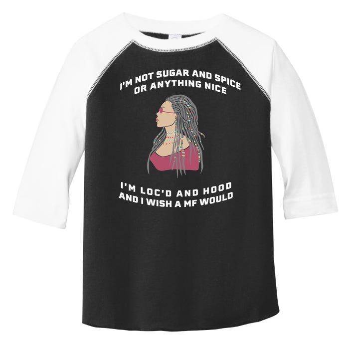 Sugar And Spice I'm Loc'd And Hood Funny Toddler Fine Jersey T-Shirt