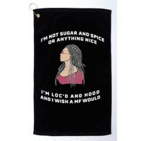 Sugar And Spice I'm Loc'd And Hood Funny Golf Towel