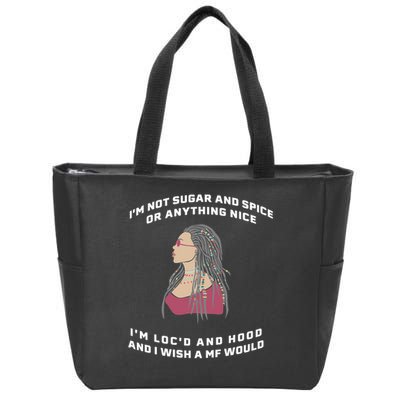 Sugar And Spice I'm Loc'd And Hood Funny Zip Tote Bag