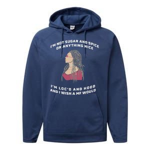 Sugar And Spice I'm Loc'd And Hood Funny Performance Fleece Hoodie