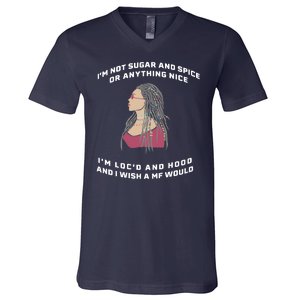 Sugar And Spice I'm Loc'd And Hood Funny V-Neck T-Shirt