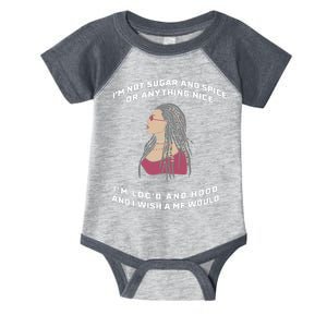 Sugar And Spice I'm Loc'd And Hood Funny Infant Baby Jersey Bodysuit