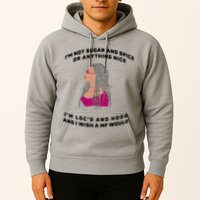 Sugar And Spice I'm Loc'd And Hood Funny Hoodie