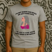 Sugar And Spice I'm Loc'd And Hood Funny T-Shirt