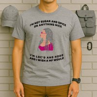 Sugar And Spice I'm Loc'd And Hood Funny T-Shirt