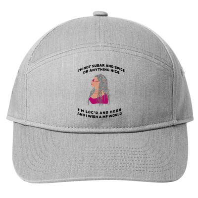 Sugar And Spice I'm Loc'd And Hood Funny 7-Panel Snapback Hat