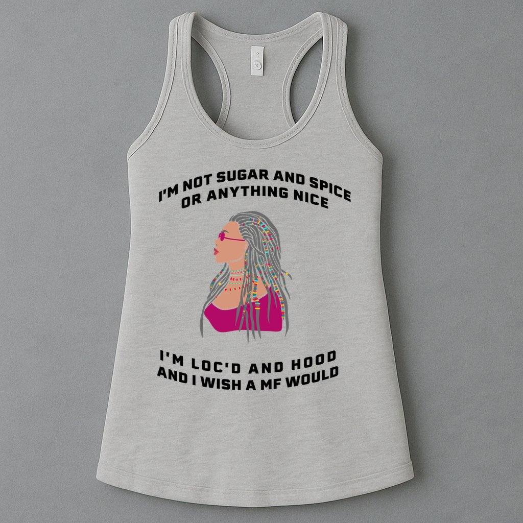 Sugar And Spice I'm Loc'd And Hood Funny Womens Tank Top