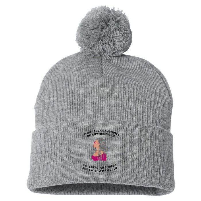 Sugar And Spice I'm Loc'd And Hood Funny Pom Pom 12in Knit Beanie