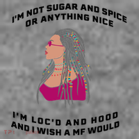 Sugar And Spice I'm Loc'd And Hood Funny Toddler Sweatshirt