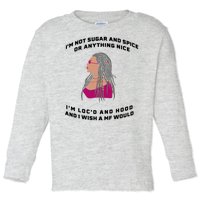 Sugar And Spice I'm Loc'd And Hood Funny Toddler Long Sleeve Shirt