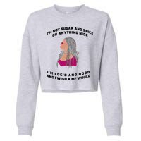 Sugar And Spice I'm Loc'd And Hood Funny Cropped Pullover Crew