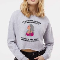 Sugar And Spice I'm Loc'd And Hood Funny Cropped Pullover Crew
