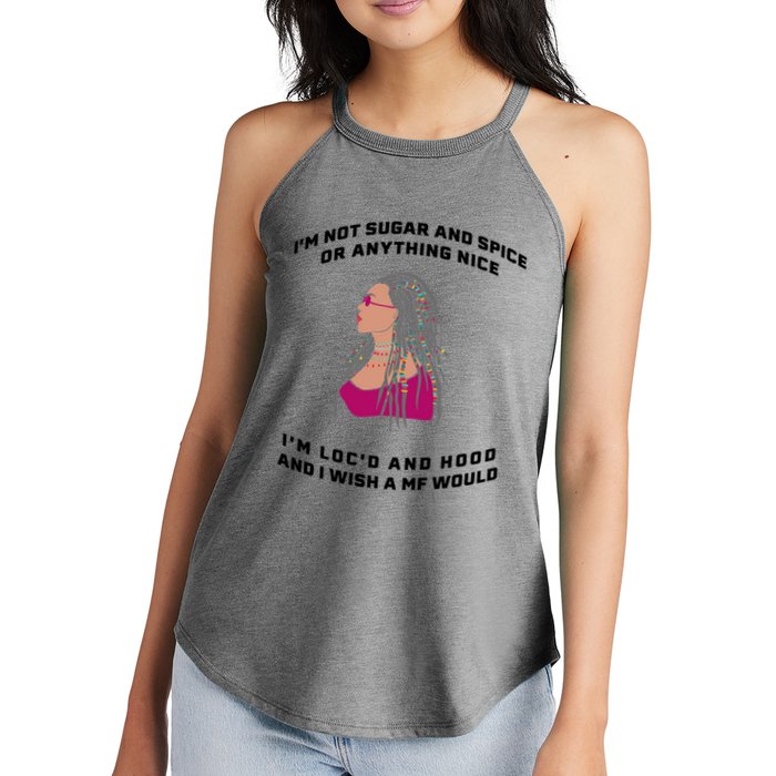 Sugar And Spice I'm Loc'd And Hood Funny Women's Perfect Tri Rocker Tank