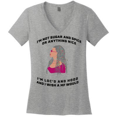 Sugar And Spice I'm Loc'd And Hood Funny Women's V-Neck T-Shirt