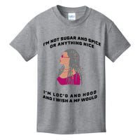 Sugar And Spice I'm Loc'd And Hood Funny Kids T-Shirt