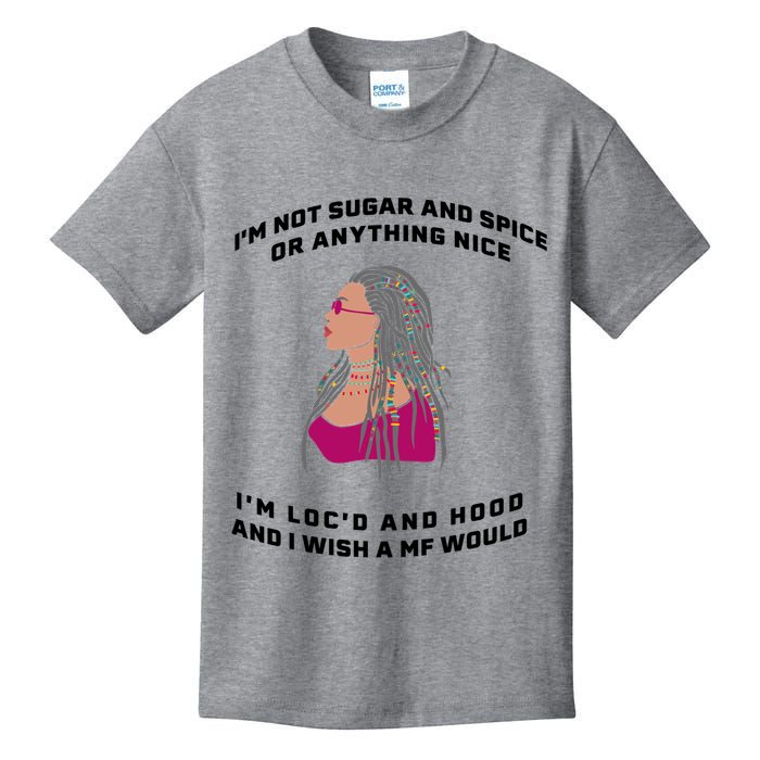 Sugar And Spice I'm Loc'd And Hood Funny Kids T-Shirt