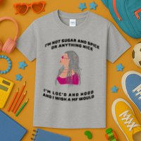 Sugar And Spice I'm Loc'd And Hood Funny Kids T-Shirt